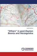 Others in post-Dayton Bosnia and Herzegovina | Lejla Kusturica | 