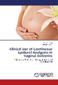 Clinical Use of Continuous Epidural Analgesia in Vaginal Deliveries