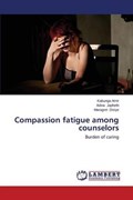 Compassion Fatigue Among Counselors | Amir Kabunga ; Japheth Adina ; Disiye Maragret | 