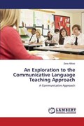 An Exploration to the Communicative Language Teaching Approach | Abbas Zana | 