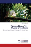 War and Peace in Studio Ghibli Films | Akimoto Daisuke | 