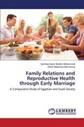 Family Relations and Reproductive Health Through Early Marriage | Ibrahim Mohammed Samhaa Samir ; Attia Houria Sherif Mohamed | 