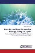 Post-Fukushima Renewable Energy Policy in Japan | Yamaguchi Hideka | 
