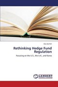 Rethinking Hedge Fund Regulation | Kim Eun Jip | 