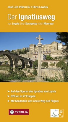 Der Ignatiusweg: Von Loyola über Saragossa nach Manresa. Auf den Spuren des Ignatius von Loyola. 676 km - pelgrimgids Spanje