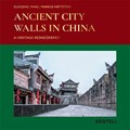Ancient City Walls in China | Guoqing Yang ; Markus Hattstein | 