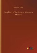 Daughters of the Cross or Womans Mission | DanielC Eddy | 
