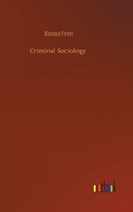 Criminal Sociology | Enrico Ferri | 