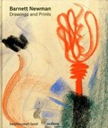 Barnett Newman: Drawings and Prints | Anita Haldemann&, Karoline Schliemann | 