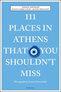 111 Places in Athens That You Shouldn't Miss | Alexia Amvrazi ; Diana Farr Louis ; Diane Shugart | 