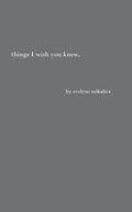 Things I Wish You Knew | Evelyne Mikulicz | 