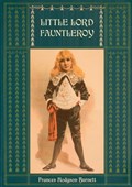 Little Lord Fauntleroy | Frances Hodgson Burnett ; Reginald Birch | 
