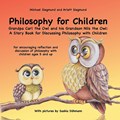 Philosophy for Children. Grandpa Carl the Owl and his Grandson Nils the Owl | Michael Siegmund ; Arlett Siegmund | 