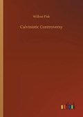 Calvinistic Controversy | Wilbur Fisk | 