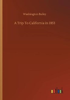 A Trip To California in 1853