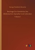 Beytrage Zur Kenntniss Der Altdeutschen Sprache Und Litteratur | GeorgeFriederich Benecke | 
