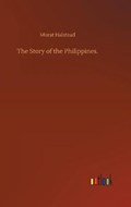 The Story of the Philippines. | Murat Halstead | 