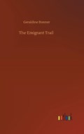 The Emigrant Trail | Geraldine Bonner | 