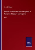 English Travellers and Italian Brigands | W J C Moens | 