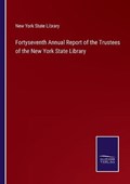 Fortyseventh Annual Report of the Trustees of the New York State Library | New York State Library | 