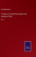 Ten Days in a French Parsonage in the summer of 1863 | George Musgrave | 