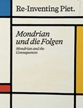 Piet Mondrian. Re-Inventing Piet | Andreas Beitin ; René Zechlin | 