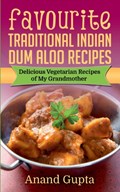 Favourite Traditional Indian Dum Aloo Recipes | Anand Gupta | 