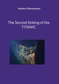 The Second Sinking of the TITANIC | Norbert Zimmermann | 