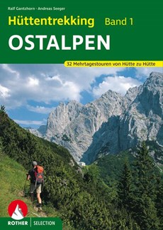 Hüttentrekking Band 1: Ostalpen - wandelgids Oostalpen Oostenrijk/Italië van hut naar hut