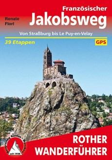 Französischer Jakobsweg : Strassburg - Cluny - Le Puy-en-Velay 39 etappes - Jacobspad wandelgids Frankrijk