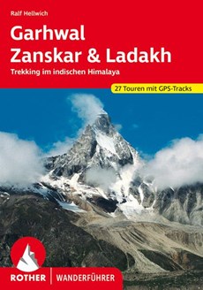 Garhwal, Zanskar, Ladakh - Trekking im indischen Himalaya Rother Wanderführer 
