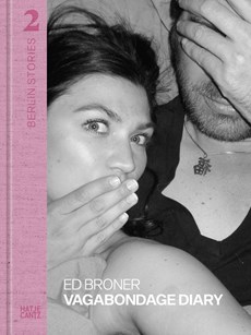 Berlin Stories 2: Ed Broner. Vagabondage Diary