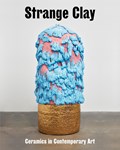 Strange Clay | Ralph Rugoff | 
