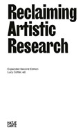 Reclaiming Artistic Research: Expanded Second Edition | Lucy Cotter | 