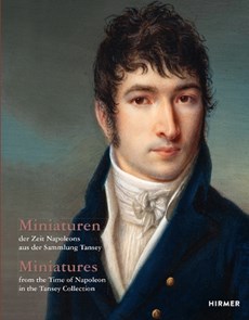 Miniatures (bilingual edition) : from the time of napoleon in the tansey collection
