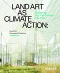 Land Art as Climate Action | Elisabeth Monoian ; Robert Ferry | 