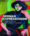 German Expressionism: Paintings at the Saint Louis Art Museum | Melissa Venator | 
