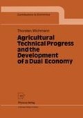 Agricultural Technical Progress and the Development of a Dual Economy | Thorsten Wichmann | 
