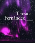 Teresita Fernandez | Denise Markonish | 