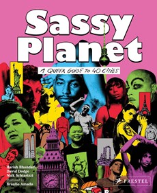 Sassy Planet - A Queer Guide to 40 Cities, Big and Small