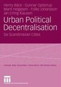 Urban Political Decentralisation | Henry Back ; Gunnar Gjelstrup ; Marit Helgesen ; Folke Johansson | 