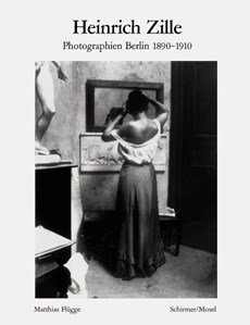 Heinrich Zille: Das alte Berlin, Photographien 1890 - 1910