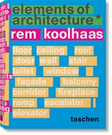 Rem koolhaas elements of architecture | Koolhaas, Rem ; Design, Harvard Graduate School of ; Truby, Stephan ; Westcott, James | 9783836556149