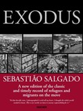 Sebastiao Salgado. Exodus | Lelia Wanick Salgado ; Sebastiao Salgado | 