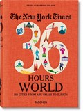 The New York Times 36 Hours. World. 150 Cities from Abu Dhabi to Zurich | Barbara Ireland | 