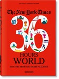 The New York Times 36 Hours. World. 150 Cities from Abu Dhabi to Zurich | Barbara Ireland | 