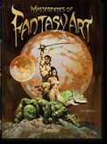 Masterpieces of Fantasy Art. 40th Ed. | Dian Hanson | 