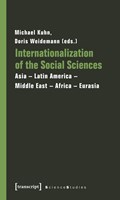 Internationalization of the Social Sciences - Asia-Latin America-Middle East-Africa-Eurasia | Michael Kuhn ; Doris Weidemann | 