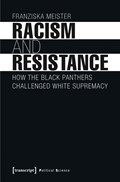 Racism and Resistance - How the Black Panthers Challenged White Supremacy | Franziska Meister | 