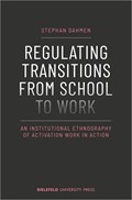 Regulating Transitions from School to Work – An Institutional Ethnography of Activation Work in Action | Stephan Dahmen | 